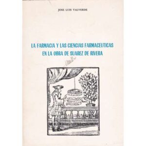 La Farmacia y las Ciencias Farmacéuticas en la obra de Suárez de Rivera