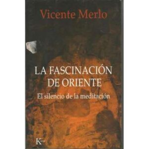 LA FASCINACIÓN DE ORIENTE.El silencio de la meditación