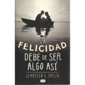 La felicidad debe de ser algo así