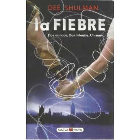 La fiebre. Dos mundos. Dos milenios. Un amor