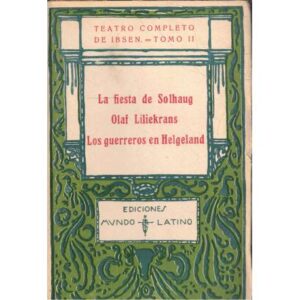 La fiesta de Solhaug / Olaf Liliekrans / Los guerreros en Helgeland