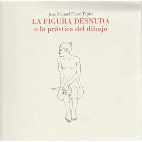 La figura desnuda o la práctica del dibujo