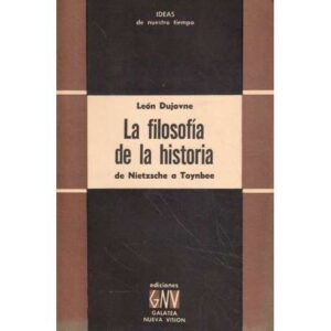 La filosofía de la historia. De Nietzsche a Toynbee