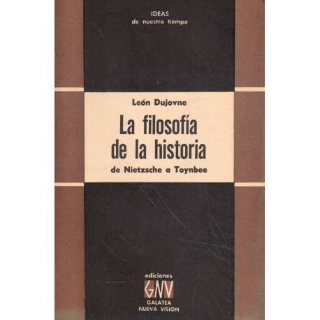 La filosofía de la historia. De Nietzsche a Toynbee