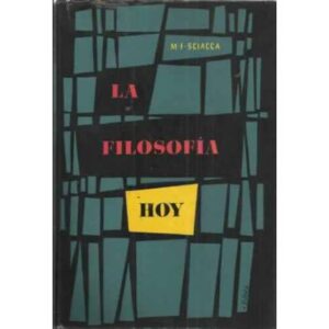 LA FILOSOFÍA, HOY. De los orígenes románticos de la filosofía contemporánea hasta los problemas actuales