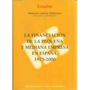 La financiación de la pequeña y mediana empresa en España, 1975-2000