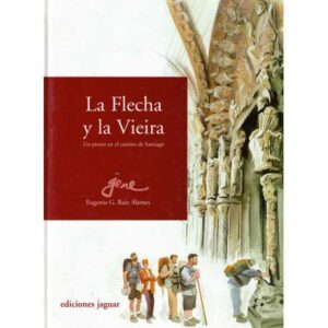 La flecha y la vieira. Un pintor en el camino de Santiago