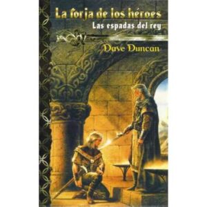 La forja de los héroes. Las espadas del rey - libro 1