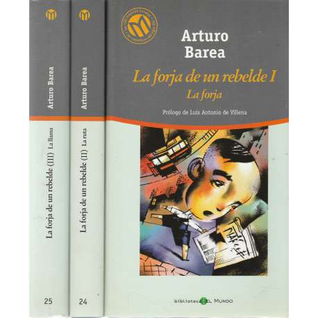 La forja de un rebelde. III tomos. Tomo I: La forja. Tomo II: La ruta. Tomo III: La llama