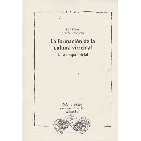 La formación de la cultura virreinal. La etapa inicial