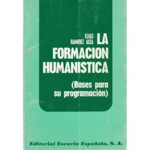 La formación humanística. (Bases para su programación)