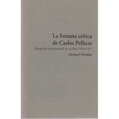 La fortuna crítica de Carlos Pellicer. Recepción internacional de su obra 1919-1977