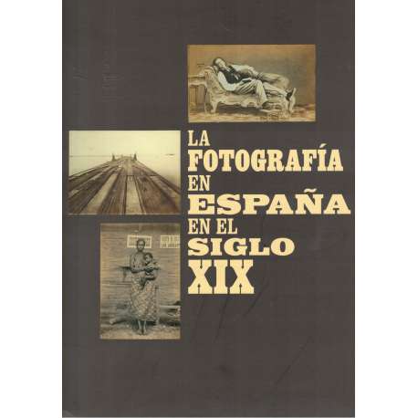 La fotografía en España en el siglo XIX