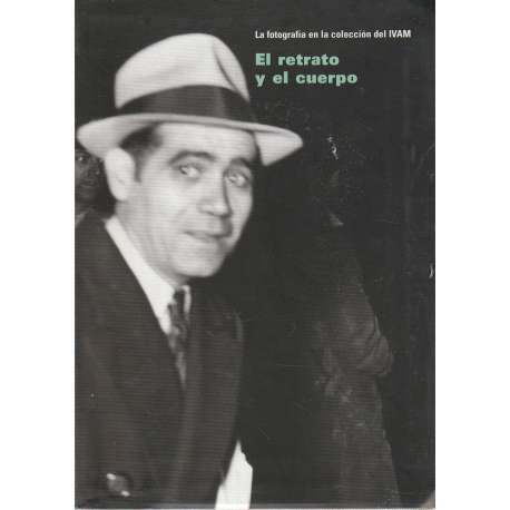 La fotografía en la colección del IVAM. El retrato del cuerpo