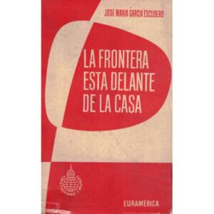 La frontera esta delante de la casa
