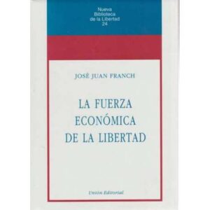 La fuerza económica de la libertad
