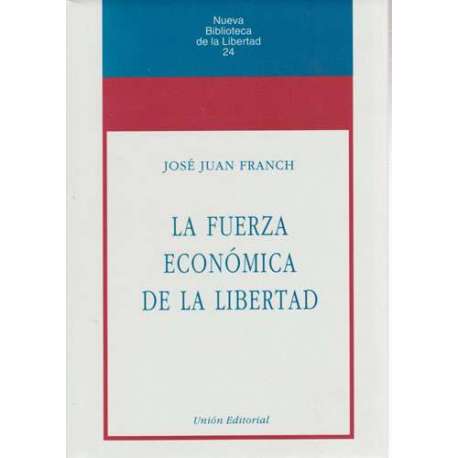 La fuerza económica de la libertad