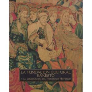 La Fundación Cultural Banesto y la conservación del Patrimonio Histórico