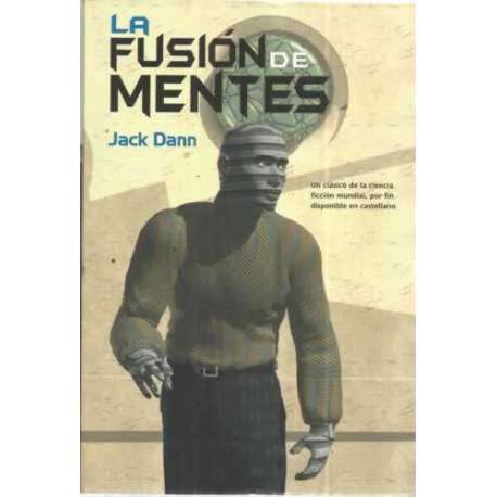 La fusión de mentes. Un clásico de la ciencia ficción mundial, por fin disponible en castellano
