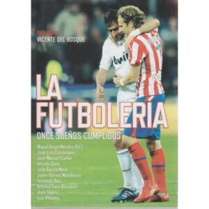 La futbolería. Once sueños cumplidos