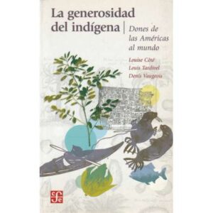 La generosidad del indígena. Dones de las Américas al mundo
