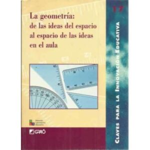 La geometría: de la ideas del espacio al espacio de las ideas en el aula