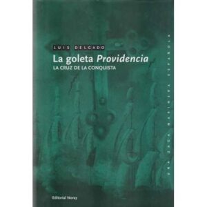 La goleta Providencia. La cruz de la conquista