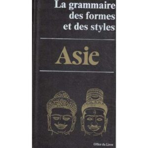 La grammaire des formes et des styles.v Asie