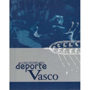 La gran historia del deporte vasco