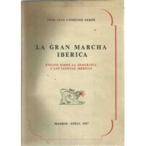La gran marcha ibérica. Ensayo sobre la geografía y las lenguas ibéricas