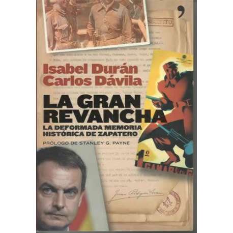 La gran revancha. La deformada memoria histórica de Zapatero
