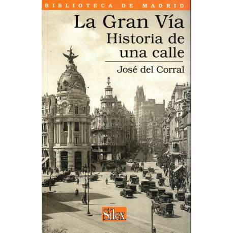 La Gran Vía. Historia de una calle