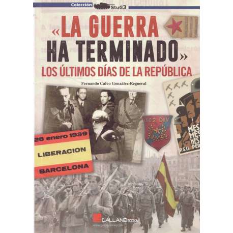 La Guerra ha terminado. Los últimos días de la república