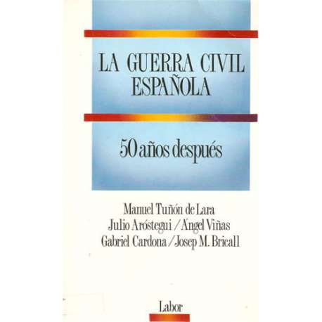La Guerra Civil Española. 50 Años después