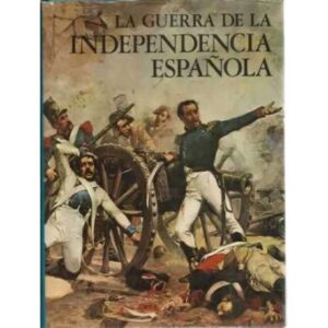 LA GUERRA DE LA INDEPENDENCIA ESPAÑOLA