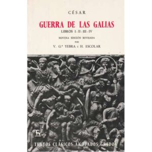 La Guerra de las Galias. Libros I - II - III- IV