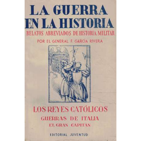 La guerra en la historia. Los Reyes Católicos