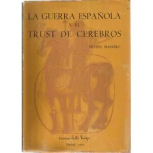 LA GUERRA ESPAÑOLA Y EL TRUST DE CEREBROS