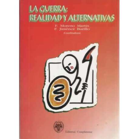 La guerra: Realidad y alternativas