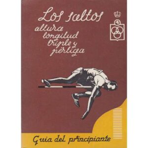 La guía del principiante. Los saltos. Altura, longitud, trile y pértiga