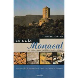 La guía monacal para visitar y conocer los 1000 monasterios de España
