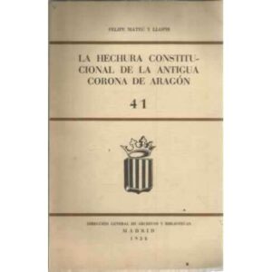 La hechura constitucional de la antigua corona de Aragón