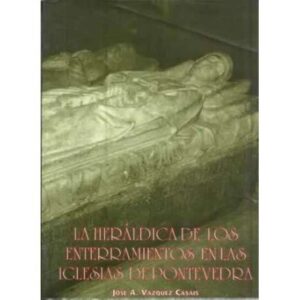 La heráldica de los enterramientos en las iglesias de Pontevedra
