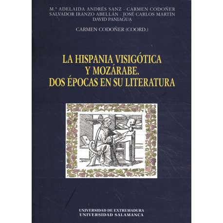 La hispania visigótica y mozárabe. Dos épocas en su literatura