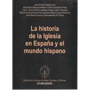 La historia de la Iglesia en España y el mundo hispano