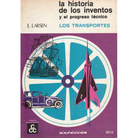 La historia de los inventos y el progreso técnico. Los transportes