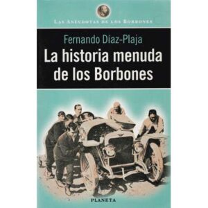 La historia menuda de los Borbones
