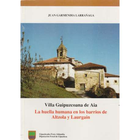 La huella humana en los barrios de Altzola y Laurgain