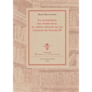 La iconografía del poder real: El códice miniado de los Castigos de Sancho IV