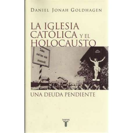 La iglesia católica y el holocausto. Una deuda pendiente